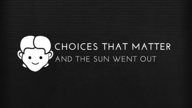 تحميل لعبة Choices That Matter: And The Sun Went Out مجانا