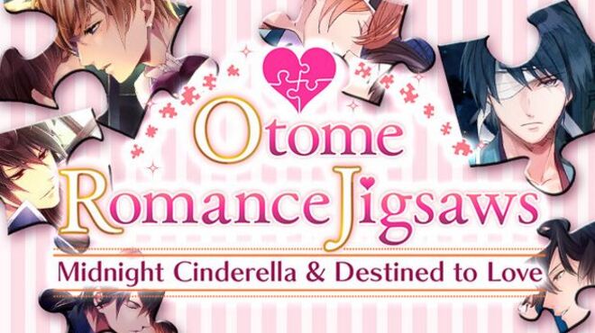 تحميل لعبة Otome Romance Jigsaws – Midnight Cinderella and Destined to Love مجانا