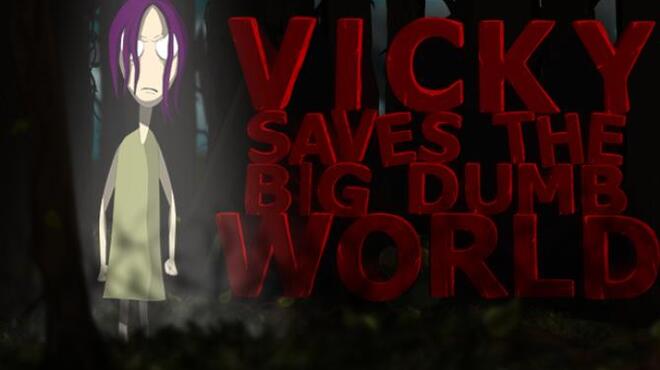 تحميل لعبة Vicky Saves the Big Dumb World مجانا