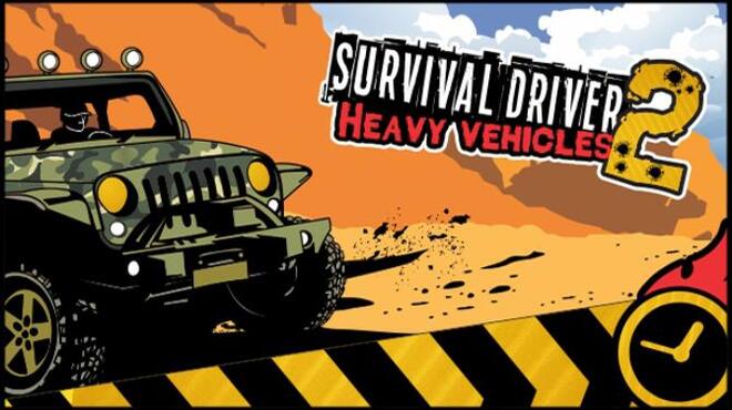 تحميل لعبة Survival driver 2: Heavy vehicles مجانا