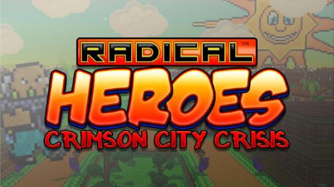 تحميل لعبة Radical Heroes: Crimson City Crisis مجانا