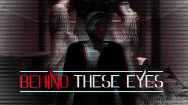 تحميل لعبة Behind These Eyes مجانا