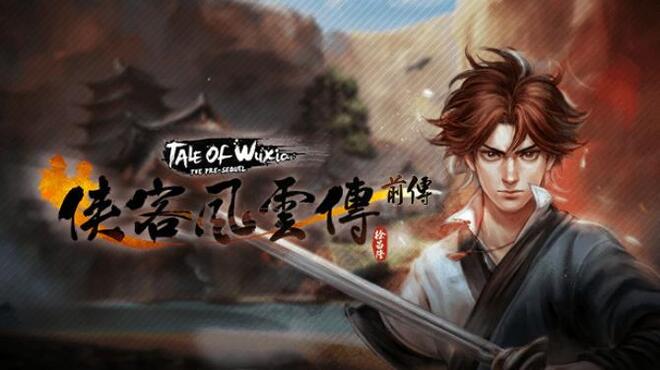 تحميل لعبة Tale of Wuxia:The Pre-Sequel (v1.0.0.3) مجانا