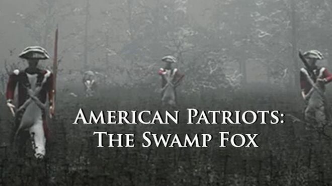 تحميل لعبة American Patriots: The Swamp Fox مجانا