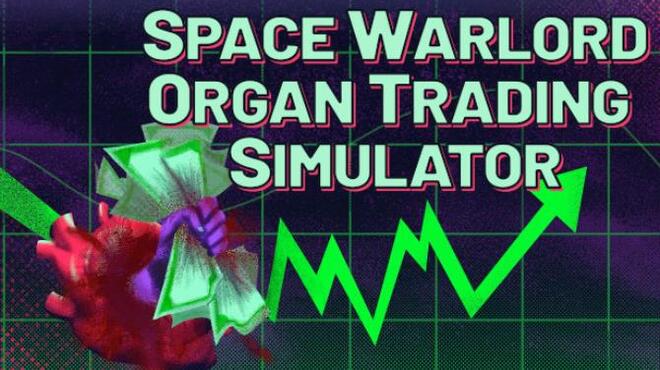 تحميل لعبة Space Warlord Organ Trading Simulator (v1.0.4.0) مجانا