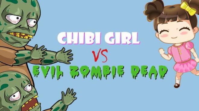 تحميل لعبة Chibi Girl VS Evil Zombie Dead مجانا