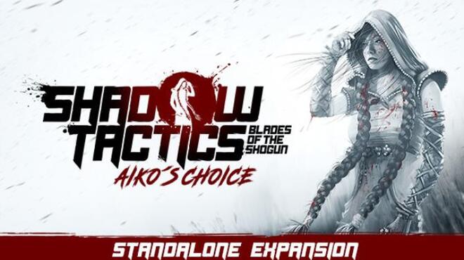 تحميل لعبة Shadow Tactics: Blades of the Shogun – Aiko’s Choice مجانا