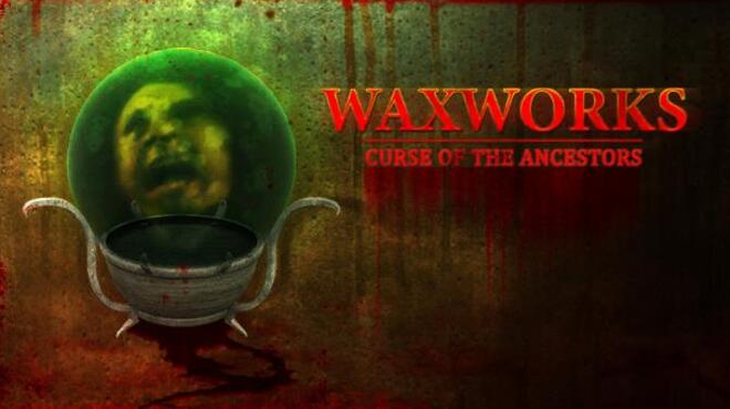تحميل لعبة Waxworks: Curse of the Ancestors (v1.1.1) مجانا