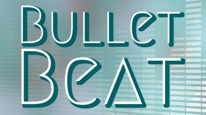 تحميل لعبة Bullet Beat: Musical Shoot’em up مجانا
