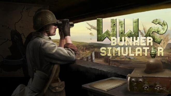 تحميل لعبة WW2: Bunker Simulator (v11.04.2023) مجانا