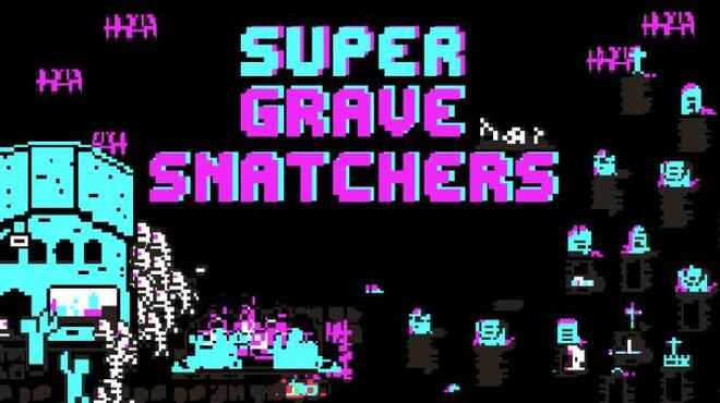 تحميل لعبة Super Grave Snatchers مجانا