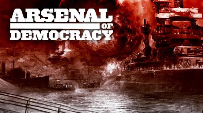 تحميل لعبة Arsenal of Democracy: A Hearts of Iron Game مجانا