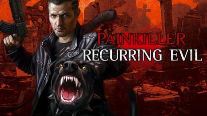 تحميل لعبة Painkiller: Recurring Evil مجانا