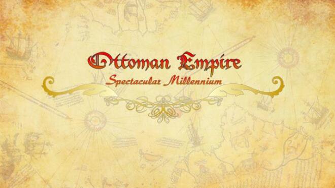 تحميل لعبة Ottoman Empire: Spectacular Millennium (v1.3) مجانا