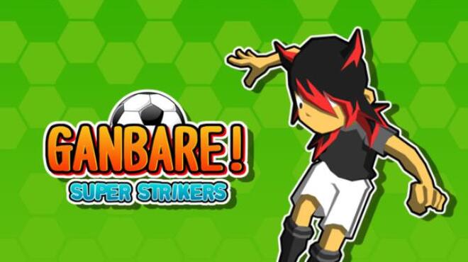 تحميل لعبة Ganbare! Super Strikers (v1.0.7) مجانا