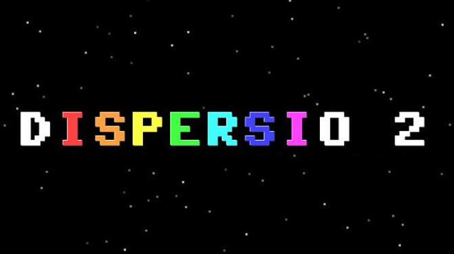 تحميل لعبة Dispersio 2 مجانا