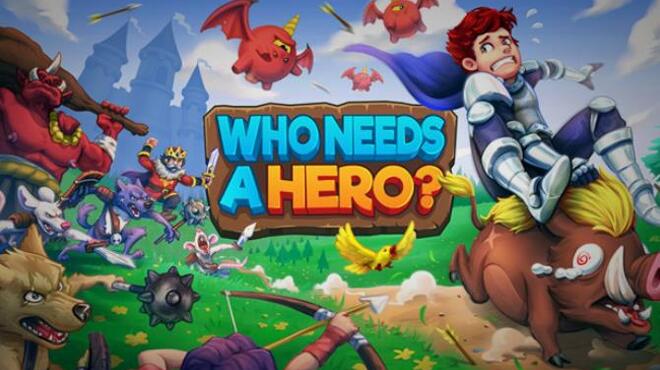 تحميل لعبة Who Needs a Hero? مجانا