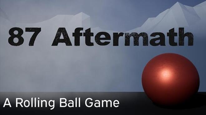 تحميل لعبة 87 Aftermath: A Rolling Ball Game مجانا