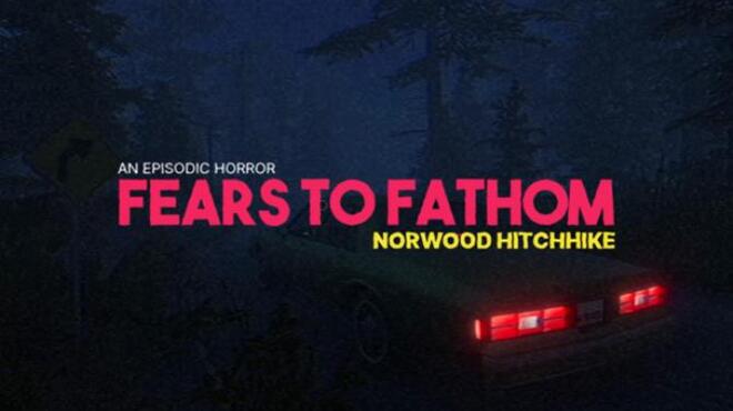 تحميل لعبة Fears to Fathom – Norwood Hitchhike مجانا