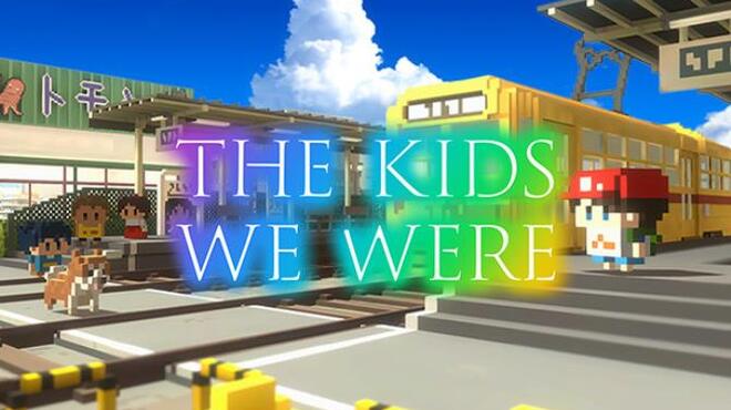 تحميل لعبة The Kids We Were مجانا