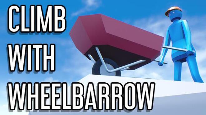 تحميل لعبة Climb With Wheelbarrow مجانا