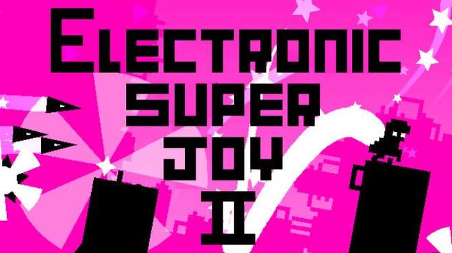 تحميل لعبة Electronic Super Joy 2 (ALL DLC) مجانا