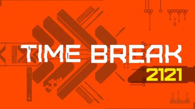 تحميل لعبة Time Break 2121 (v1.3) مجانا