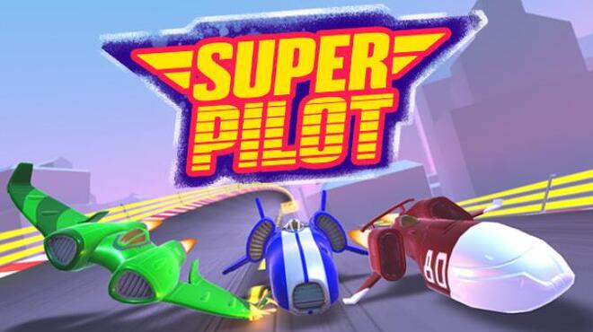 تحميل لعبة Super Pilot (v0.8.0) مجانا