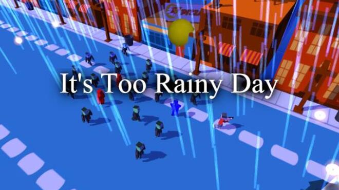 تحميل لعبة It’s Too Rainy Day مجانا