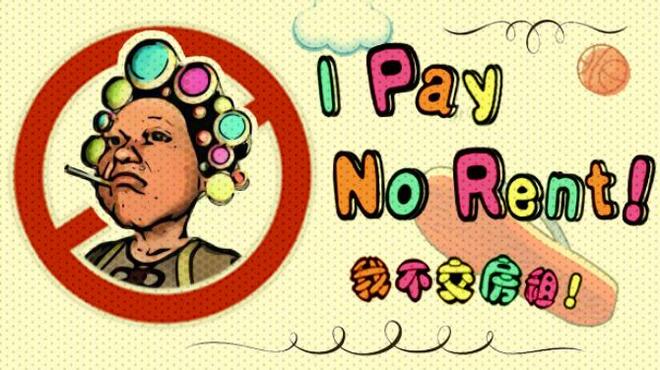 تحميل لعبة I Pay No Rent مجانا