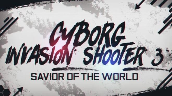 تحميل لعبة Cyborg Invasion Shooter 3: Savior Of The World مجانا