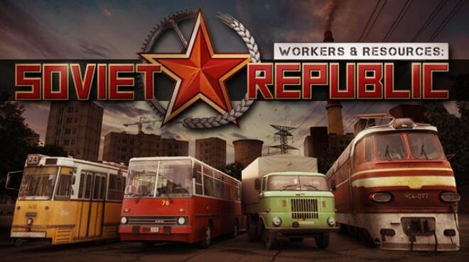 تحميل لعبة Workers & Resources: Soviet Republic (v0.8.8.20) مجانا