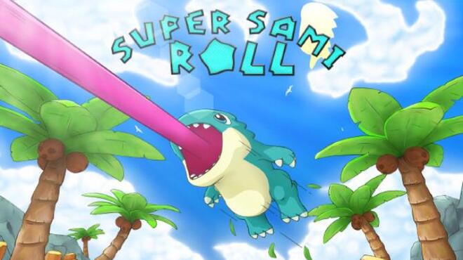 تحميل لعبة Super Sami Roll (v1.2.2) مجانا