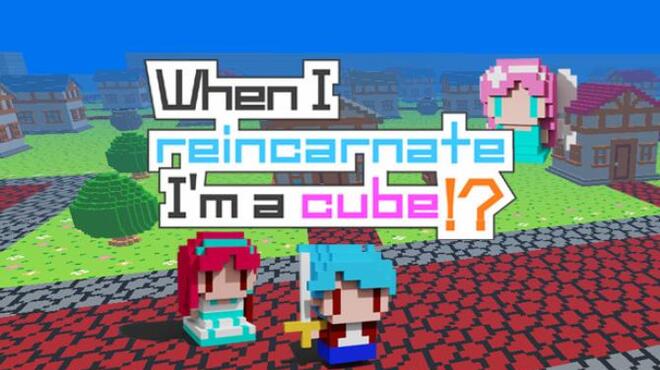 تحميل لعبة When I reincarnate, I’m a cube!? مجانا