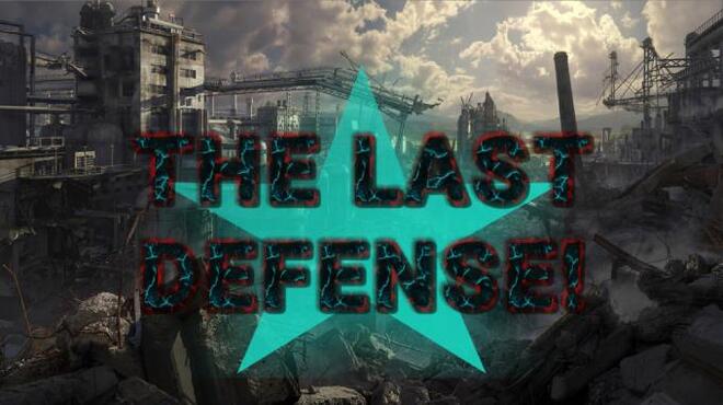 خلفية 1 تحميل العاب الاستراتيجية للكمبيوتر THE LAST DEFENSE! Torrent Download Direct Link