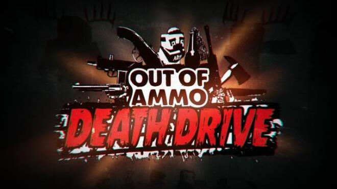 تحميل لعبة Out of Ammo: Death Drive مجانا