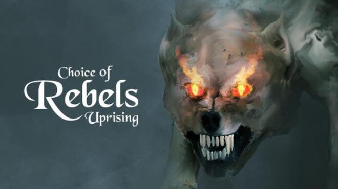 تحميل لعبة Choice of Rebels: Uprising مجانا