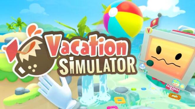 تحميل لعبة Vacation Simulator (v16.05.2022) مجانا
