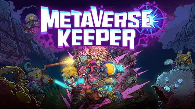 تحميل لعبة Metaverse Keeper / 元能失控 (v7.32) مجانا