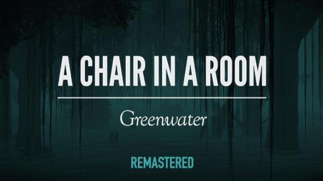 تحميل لعبة A Chair in a Room : Greenwater مجانا