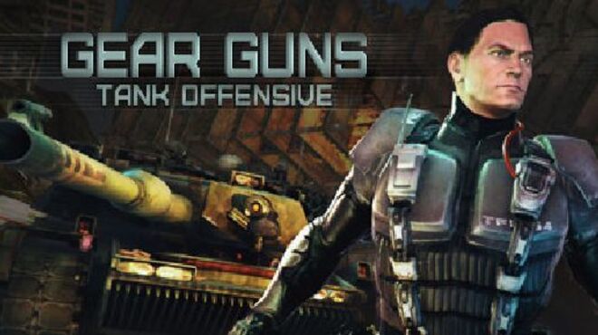 تحميل لعبة GEARGUNS – Tank offensive مجانا