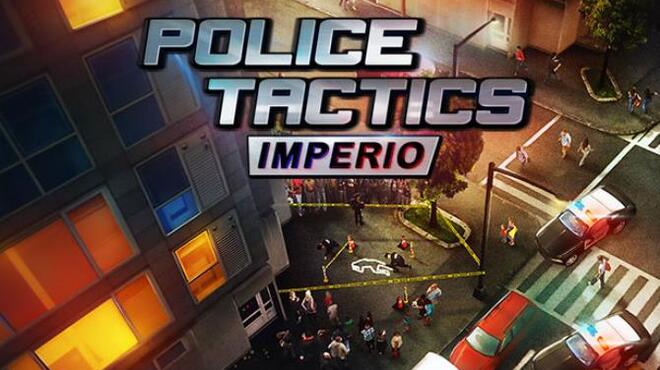 تحميل لعبة Police Tactics: Imperio (v1.2102) مجانا