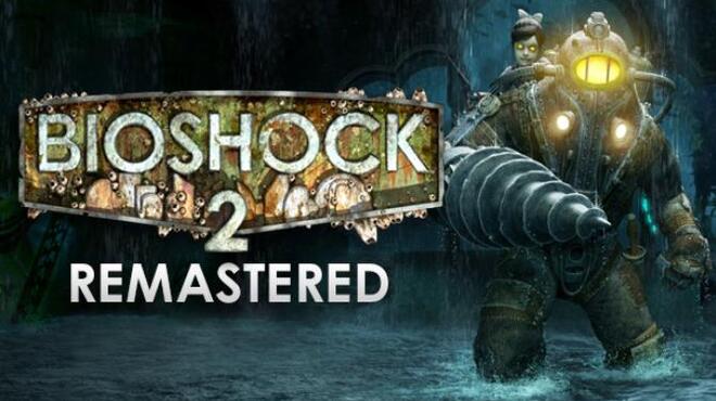تحميل لعبة BioShock 2 Remastered مجانا