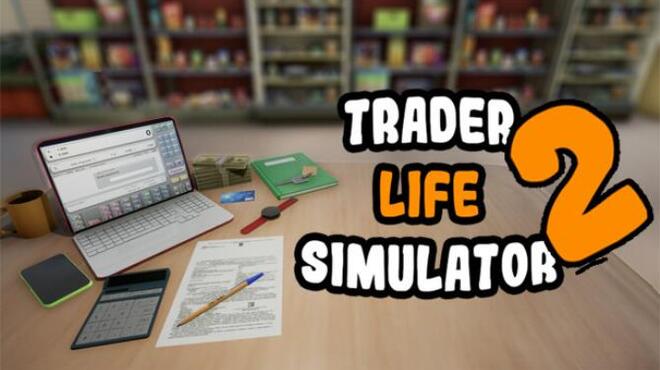 تحميل لعبة TRADER LIFE SIMULATOR 2 (v7.0) مجانا