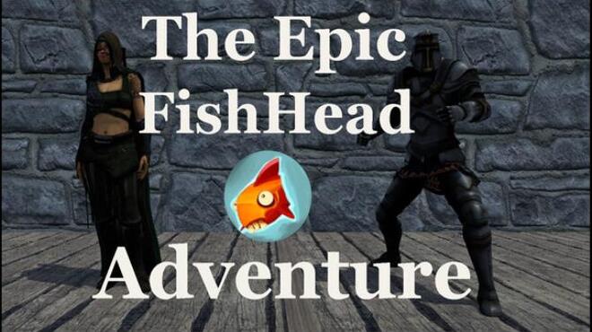 تحميل لعبة The Epic FishHead Adventure مجانا