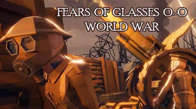 تحميل لعبة Fears of Glasses o-o World War مجانا