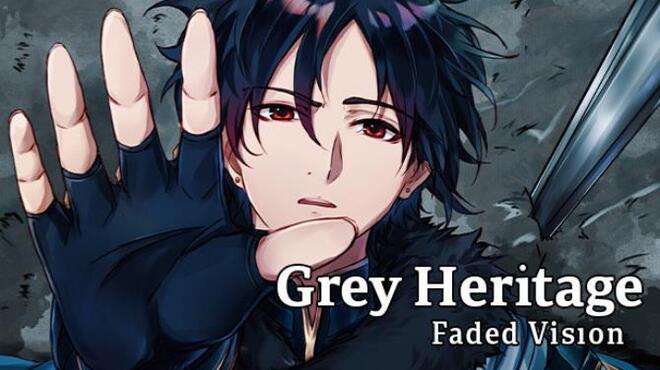 تحميل لعبة Grey Heritage: Faded Vision مجانا