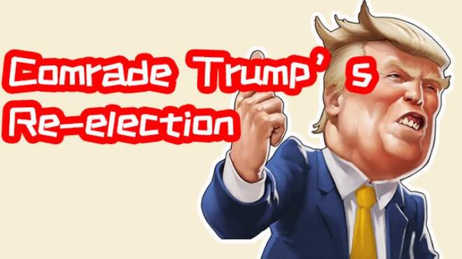 تحميل لعبة 川建国同志想要连任/Comrade Trump’s Re-election مجانا