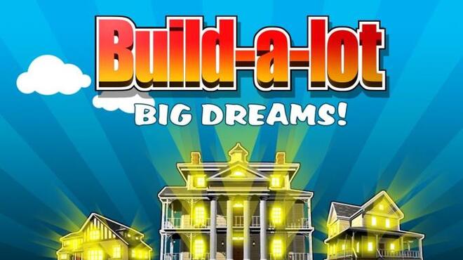 تحميل لعبة Build-a-Lot: Big Dreams مجانا