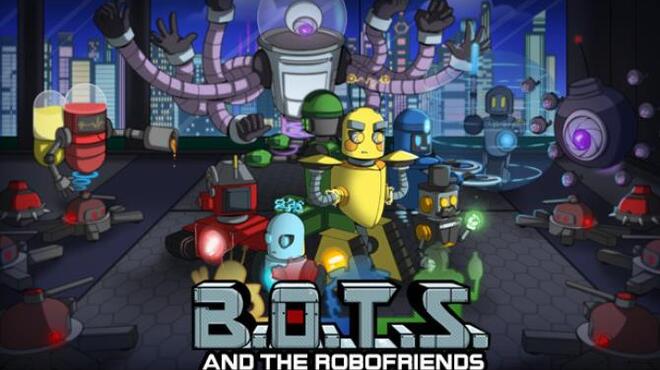 تحميل لعبة B.O.T.S. and the Robofriends (v1.0.3) مجانا